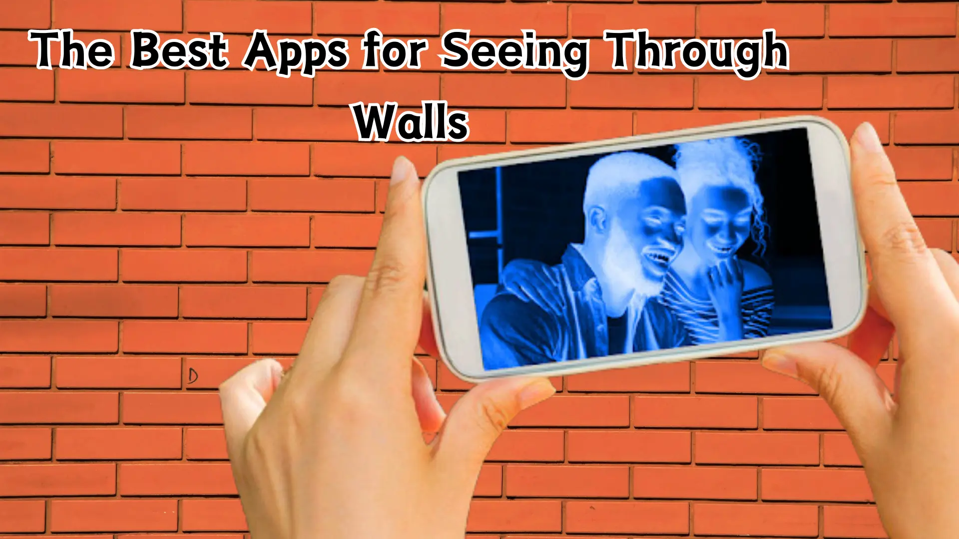 The Best Apps for Seeing Through Walls